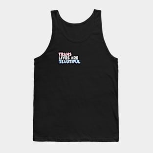 Trans Lives Are Beautiful (Small) - Trans Pride Tank Top